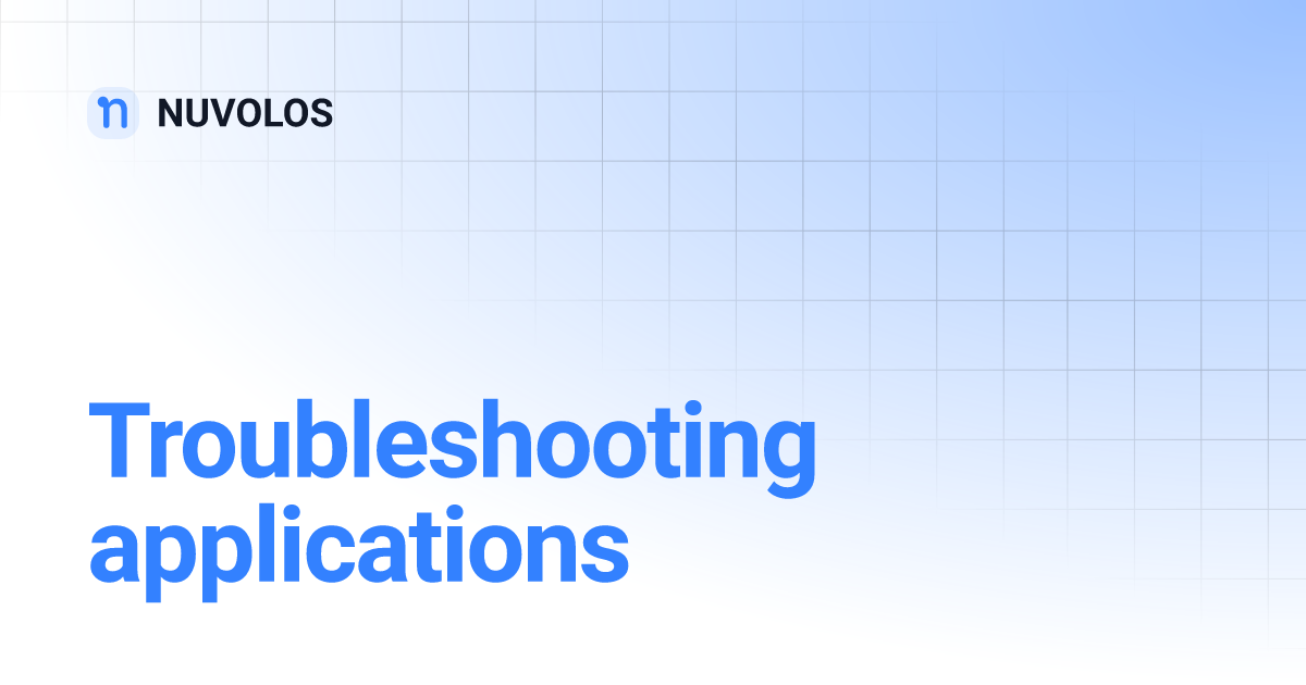 Troubleshooting applications | NUVOLOS